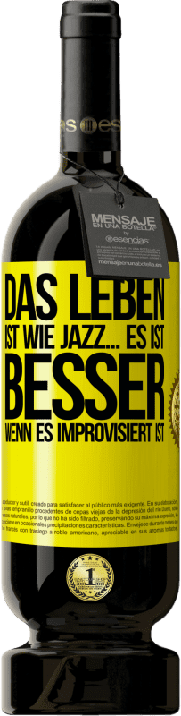 «Das Leben ist wie Jazz… es ist besser, wenn es improvisiert ist» Premium Ausgabe MBS® Reserve