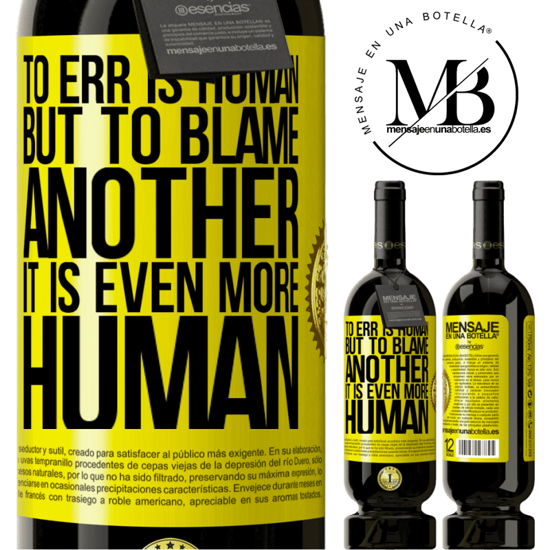 29,95 € Free Shipping | Red Wine Premium Edition MBS® Reserva To err is human ... but to blame another, it is even more human Yellow Label. Customizable label Reserva 12 Months Harvest 2014 Tempranillo