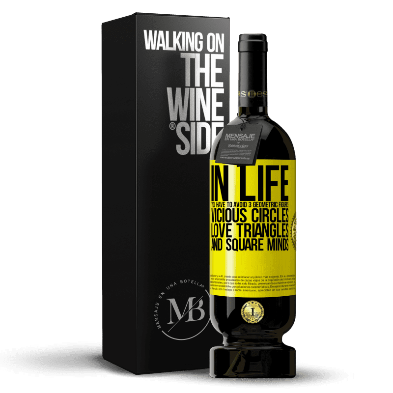 39,95 € Free Shipping | Red Wine Premium Edition MBS® Reserva In life you have to avoid 3 geometric figures. Vicious circles, love triangles and square minds Yellow Label. Customizable label Reserva 12 Months Harvest 2015 Tempranillo