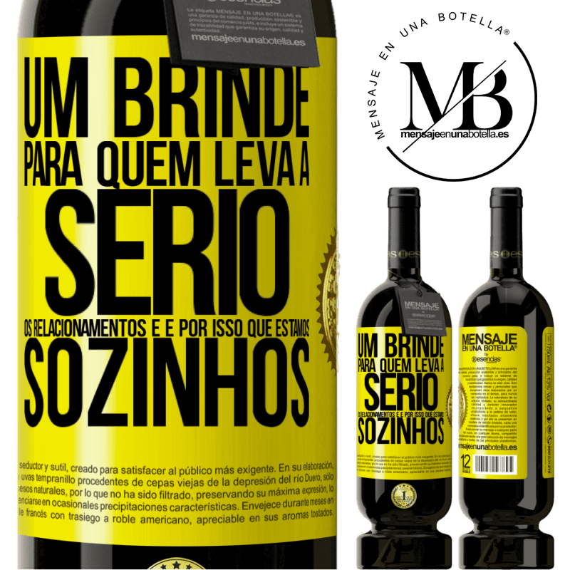 49,95 € Envio grátis | Vinho tinto Edição Premium MBS® Reserva Um brinde para quem leva a sério os relacionamentos e é por isso que estamos sozinhos Etiqueta Amarela. Etiqueta personalizável Reserva 12 Meses Colheita 2016 Tempranillo