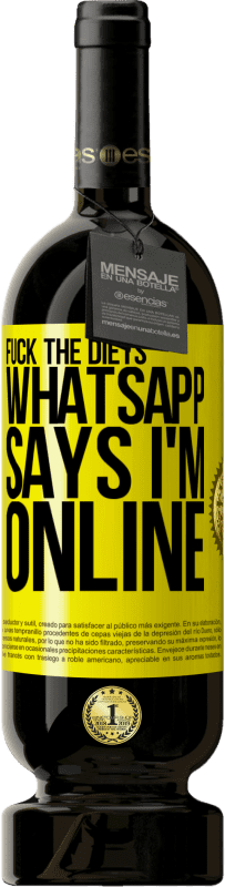 «Трахни диеты, WhatsApp говорит, что я онлайн» Premium Edition MBS® Бронировать