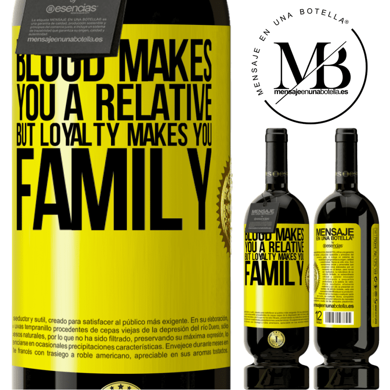 29,95 € Free Shipping | Red Wine Premium Edition MBS® Reserva Blood makes you a relative, but loyalty makes you family Yellow Label. Customizable label Reserva 12 Months Harvest 2014 Tempranillo