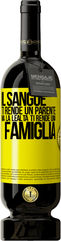 49,95 € | Vino rosso Edizione Premium MBS® Riserva Il sangue ti rende un parente, ma la lealtà ti rende una famiglia Etichetta Gialla. Etichetta personalizzabile Riserva 12 Mesi Raccogliere 2015 Tempranillo