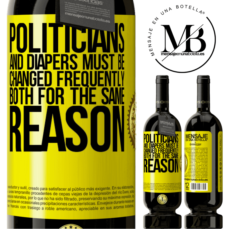 29,95 € Free Shipping | Red Wine Premium Edition MBS® Reserva Politicians and diapers must be changed frequently. Both for the same reason Yellow Label. Customizable label Reserva 12 Months Harvest 2014 Tempranillo