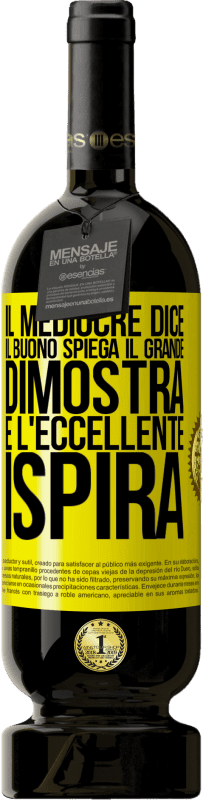 49,95 € | Vino rosso Edizione Premium MBS® Riserva Il mediocre dice, il buono spiega, il grande dimostra e l'eccellente ispira Etichetta Gialla. Etichetta personalizzabile Riserva 12 Mesi Raccogliere 2015 Tempranillo