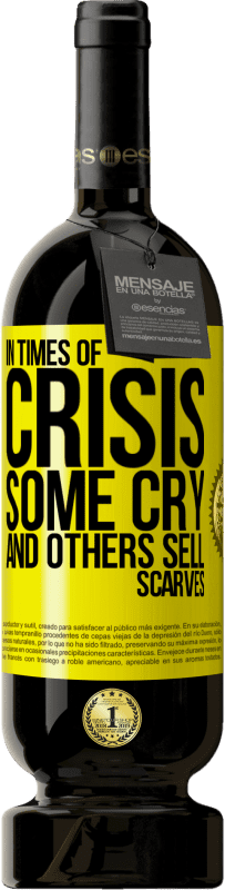 «In times of crisis, some cry and others sell scarves» Premium Edition MBS® Reserve