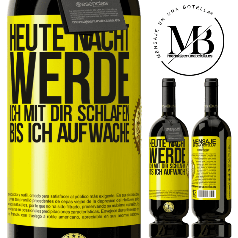 49,95 € Kostenloser Versand | Rotwein Premium Ausgabe MBS® Reserve Heute Nacht werde ich mit dir Liebe machen bis ich aufwache Gelbes Etikett. Anpassbares Etikett Reserve 12 Monate Ernte 2014 Tempranillo