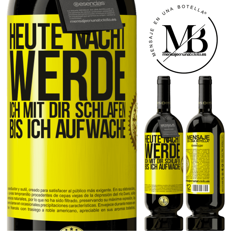 49,95 € Kostenloser Versand | Rotwein Premium Ausgabe MBS® Reserve Heute Nacht werde ich mit dir Liebe machen bis ich aufwache Gelbes Etikett. Anpassbares Etikett Reserve 12 Monate Ernte 2016 Tempranillo