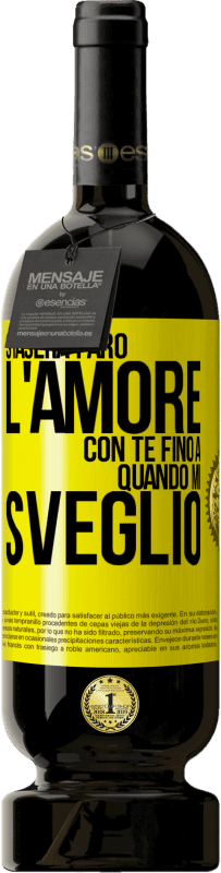 49,95 € | Vino rosso Edizione Premium MBS® Riserva Stasera farò l'amore con te fino a quando mi sveglio Etichetta Gialla. Etichetta personalizzabile Riserva 12 Mesi Raccogliere 2015 Tempranillo