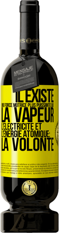 49,95 € | Vin rouge Édition Premium MBS® Réserve Il existe une force motrice plus puissante que la vapeur, l'électricité et l'énergie atomique: la volonté Étiquette Jaune. Étiquette personnalisable Réserve 12 Mois Récolte 2016 Tempranillo