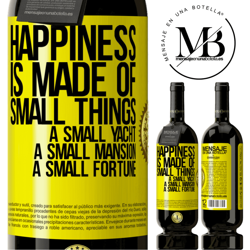 49,95 € Free Shipping | Red Wine Premium Edition MBS® Reserve Happiness is made of small things: a small yacht, a small mansion, a small fortune Yellow Label. Customizable label Reserve 12 Months Harvest 2014 Tempranillo