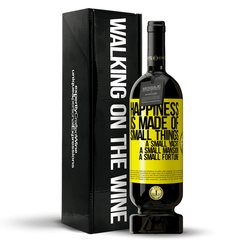49,95 € Free Shipping | Red Wine Premium Edition MBS® Reserve Happiness is made of small things: a small yacht, a small mansion, a small fortune Yellow Label. Customizable label Reserve 12 Months Harvest 2014 Tempranillo