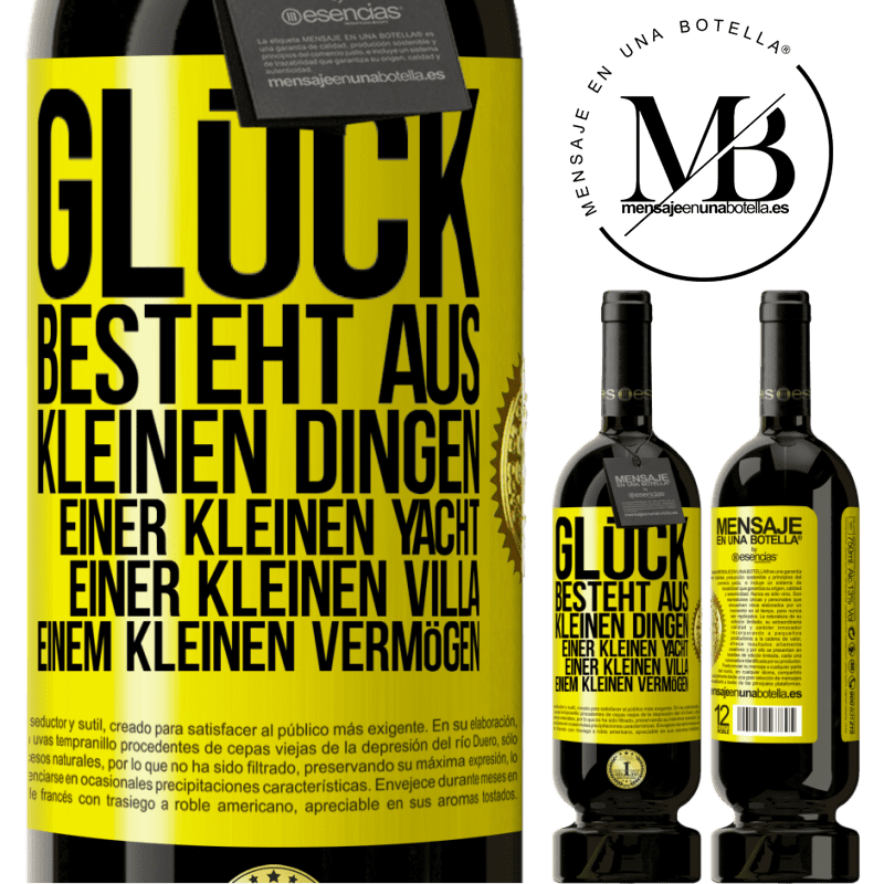 49,95 € Kostenloser Versand | Rotwein Premium Ausgabe MBS® Reserve Glück besteht aus kleinen Dingen: einer kleinen Yacht, einer kleinen Villa, einem kleinen Vermögen Gelbes Etikett. Anpassbares Etikett Reserve 12 Monate Ernte 2014 Tempranillo