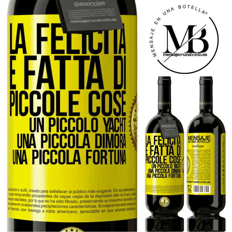 49,95 € Spedizione Gratuita | Vino rosso Edizione Premium MBS® Riserva La felicità è fatta di piccole cose: un piccolo yacht, una piccola dimora, una piccola fortuna Etichetta Gialla. Etichetta personalizzabile Riserva 12 Mesi Raccogliere 2014 Tempranillo