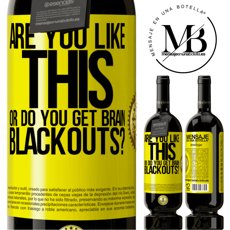 29,95 € Free Shipping | Red Wine Premium Edition MBS® Reserva are you like this or do you get brain blackouts? Yellow Label. Customizable label Reserva 12 Months Harvest 2014 Tempranillo