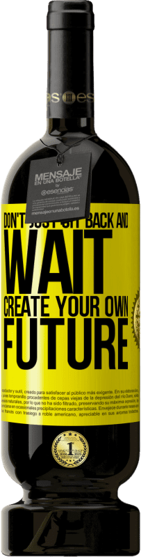 49,95 € Free Shipping | Red Wine Premium Edition MBS® Reserve Don't just sit back and wait, create your own future Yellow Label. Customizable label Reserve 12 Months Harvest 2016 Tempranillo