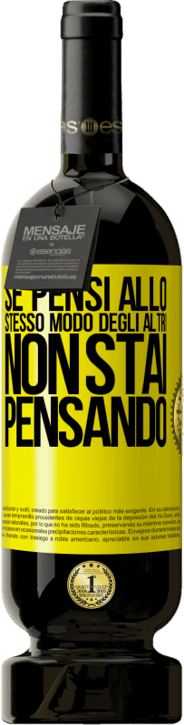 49,95 € Spedizione Gratuita | Vino rosso Edizione Premium MBS® Riserva Se pensi allo stesso modo degli altri, non stai pensando Etichetta Gialla. Etichetta personalizzabile Riserva 12 Mesi Raccogliere 2016 Tempranillo