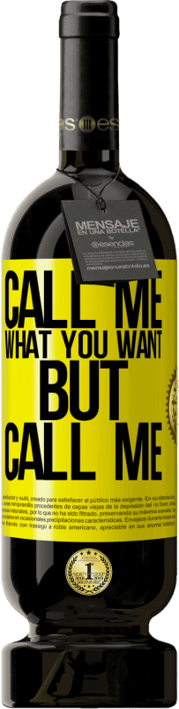 49,95 € Free Shipping | Red Wine Premium Edition MBS® Reserve Call me what you want, but call me Yellow Label. Customizable label Reserve 12 Months Harvest 2016 Tempranillo