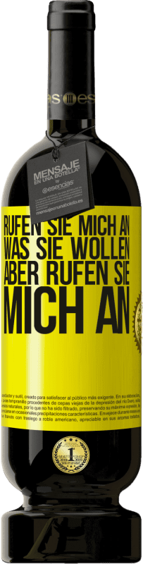 49,95 € | Rotwein Premium Ausgabe MBS® Reserve Rufen Sie mich an, was Sie wollen, aber rufen Sie mich an Gelbes Etikett. Anpassbares Etikett Reserve 12 Monate Ernte 2015 Tempranillo