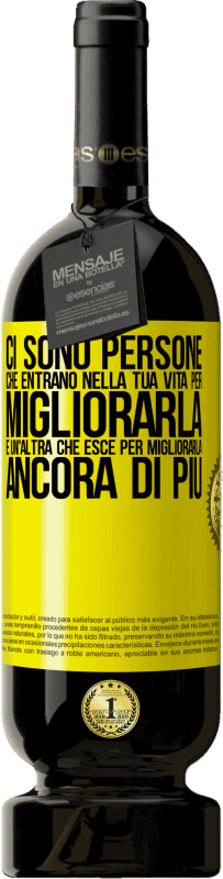 49,95 € | Vino rosso Edizione Premium MBS® Riserva Ci sono persone che entrano nella tua vita per migliorarla e un'altra che esce per migliorarla ancora di più Etichetta Gialla. Etichetta personalizzabile Riserva 12 Mesi Raccogliere 2015 Tempranillo