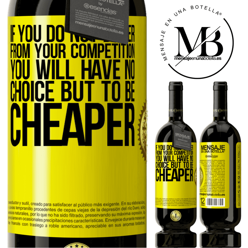 29,95 € Free Shipping | Red Wine Premium Edition MBS® Reserva If you do not differ from your competition, you will have no choice but to be cheaper Yellow Label. Customizable label Reserva 12 Months Harvest 2014 Tempranillo