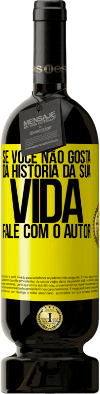 49,95 € | Vinho tinto Edição Premium MBS® Reserva Se você não gosta da história da sua vida, fale com o autor Etiqueta Amarela. Etiqueta personalizável Reserva 12 Meses Colheita 2016 Tempranillo