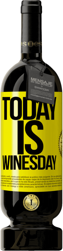 49,95 € | Red Wine Premium Edition MBS® Reserve Today is winesday! Yellow Label. Customizable label Reserve 12 Months Harvest 2015 Tempranillo