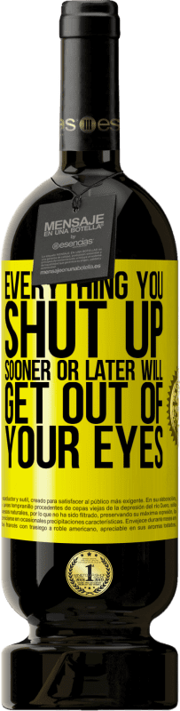 «Everything you shut up sooner or later will get out of your eyes» Premium Edition MBS® Reserve