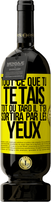 «Tout ce que tu te tais, tôt ou tard il t'en sortira par les yeux» Édition Premium MBS® Réserve