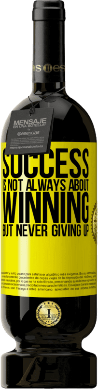 49,95 € Free Shipping | Red Wine Premium Edition MBS® Reserve Success is not always about winning, but never giving up Yellow Label. Customizable label Reserve 12 Months Harvest 2016 Tempranillo
