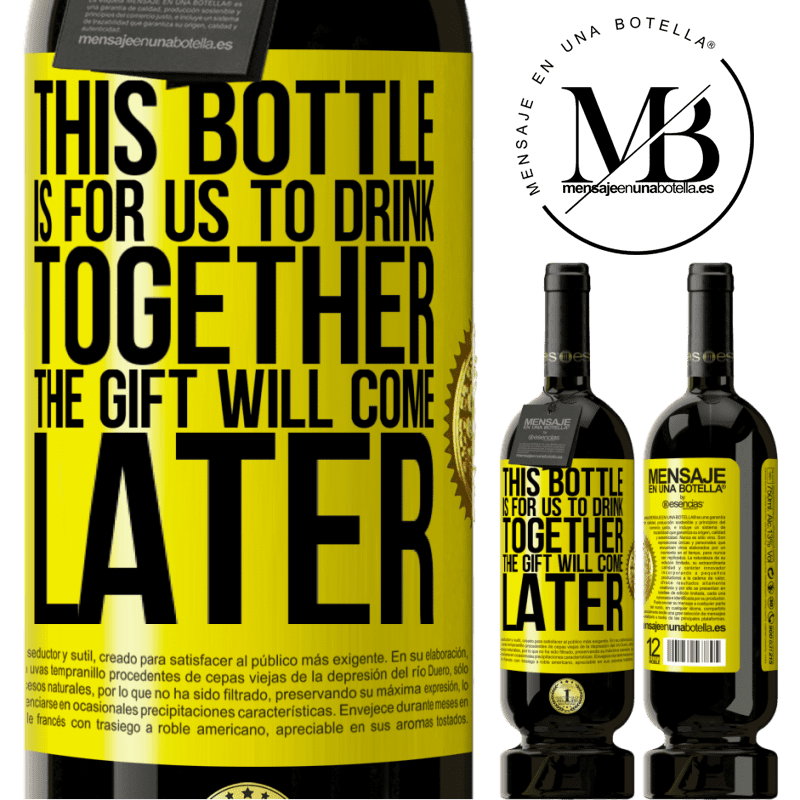 49,95 € Free Shipping | Red Wine Premium Edition MBS® Reserve This bottle is for us to drink together. The gift will come later Yellow Label. Customizable label Reserve 12 Months Harvest 2014 Tempranillo