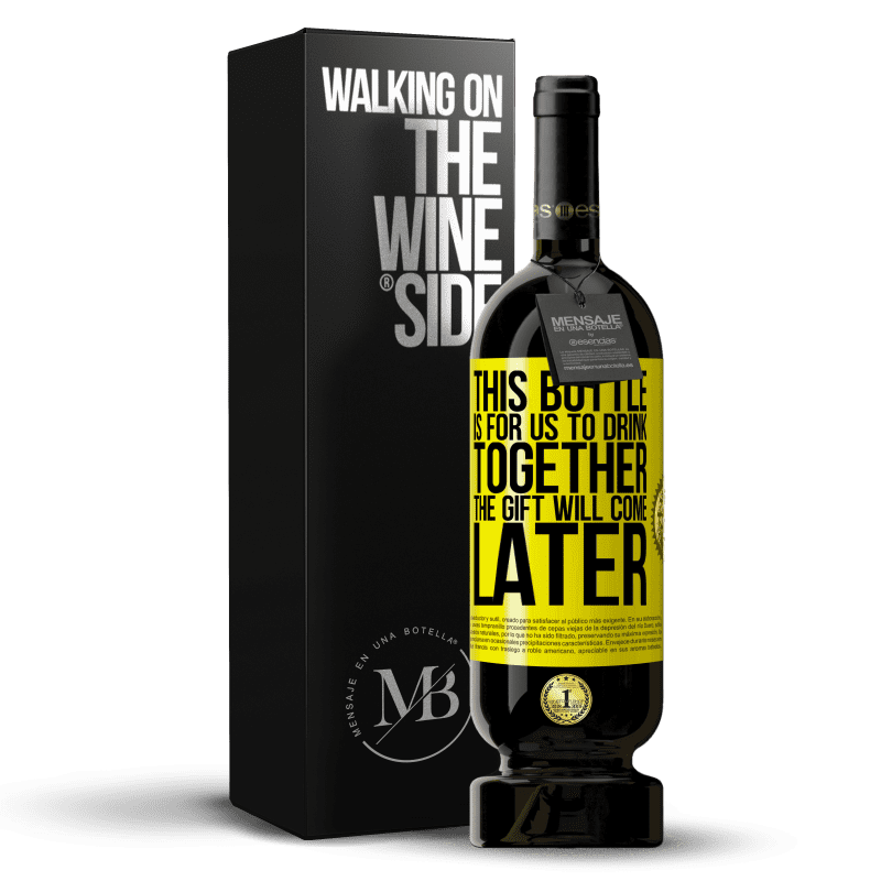 39,95 € Free Shipping | Red Wine Premium Edition MBS® Reserva This bottle is for us to drink together. The gift will come later Yellow Label. Customizable label Reserva 12 Months Harvest 2014 Tempranillo