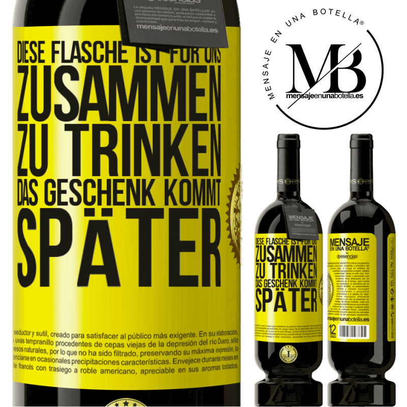 49,95 € Kostenloser Versand | Rotwein Premium Ausgabe MBS® Reserve Diese Flasche ist für uns zusammen zu trinken. Das Geschenk kommt später Gelbes Etikett. Anpassbares Etikett Reserve 12 Monate Ernte 2014 Tempranillo