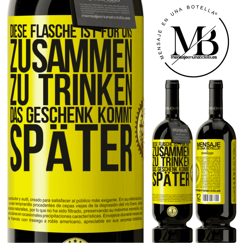 49,95 € Kostenloser Versand | Rotwein Premium Ausgabe MBS® Reserve Diese Flasche ist für uns zusammen zu trinken. Das Geschenk kommt später Gelbes Etikett. Anpassbares Etikett Reserve 12 Monate Ernte 2016 Tempranillo