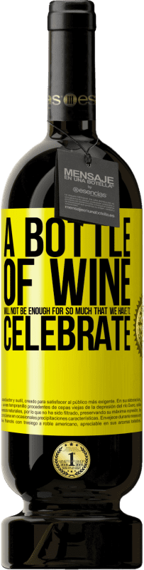 49,95 € Бесплатная доставка | Красное вино Premium Edition MBS® Бронировать Бутылки вина не хватит на столько, что мы должны праздновать Желтая этикетка. Настраиваемая этикетка Бронировать 12 Месяцы Урожай 2014 Tempranillo