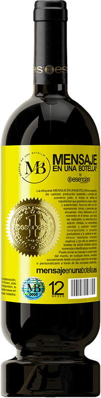 «750 ml. de cariño líquido» Edición Premium MBS® Reserva