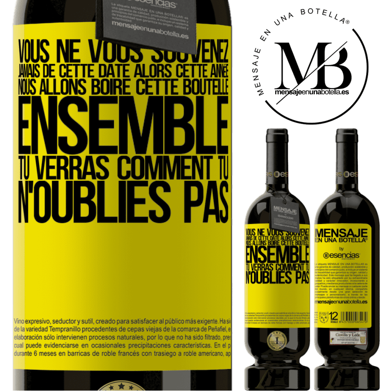 «Tu ne te souviens jamais de cette date, alors cette année nous allons la boire ensemble. Tu verras, tu ne l'oublieras pas» Édition Premium MBS® Réserve