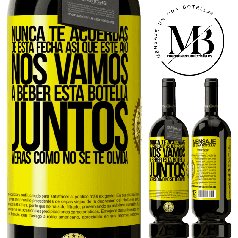 49,95 € Envío gratis | Vino Tinto Edición Premium MBS® Reserva Nunca te acuerdas de esta fecha, así que este año nos vamos a beber esta botella juntos. Verás como no se te olvida Etiqueta Amarilla. Etiqueta personalizable Reserva 12 Meses Cosecha 2016 Tempranillo