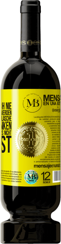 «Du erinnerst dich nie an dieses Datum, also werden wir dieses Jahr diese Flasche zusammen trinken. Du wirst sehen, dass du das n» Premium Ausgabe MBS® Reserve