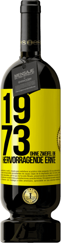 49,95 € | Rotwein Premium Ausgabe MBS® Reserve 1973. Ohne Zweifel eine hervorragende Ernte Gelbes Etikett. Anpassbares Etikett Reserve 12 Monate Ernte 2016 Tempranillo