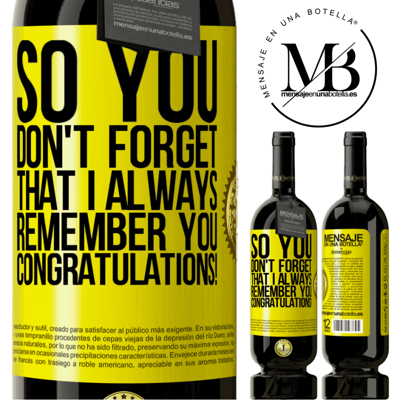 29,95 € Free Shipping | Red Wine Premium Edition MBS® Reserva So you don't forget that I always remember you. Congratulations! Yellow Label. Customizable label Reserva 12 Months Harvest 2014 Tempranillo