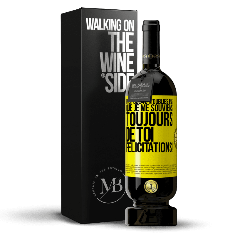 49,95 € Envoi gratuit | Vin rouge Édition Premium MBS® Réserve Pour que tu n'oublies pas que je me souviens toujours de toi. Félicitations! Étiquette Jaune. Étiquette personnalisable Réserve 12 Mois Récolte 2015 Tempranillo