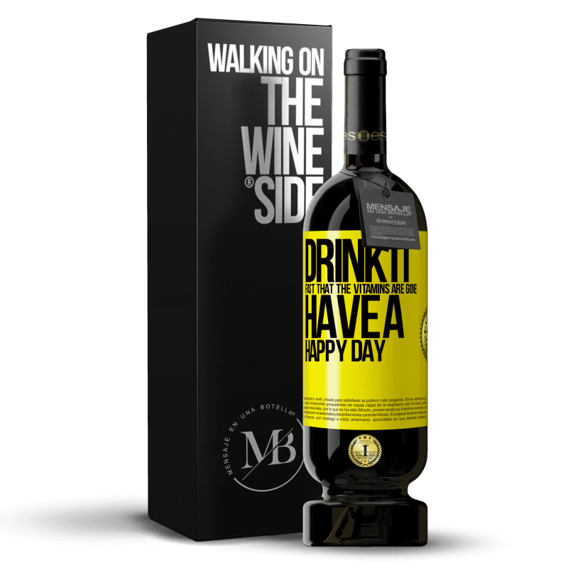 49,95 € Free Shipping | Red Wine Premium Edition MBS® Reserve Drink it fast that the vitamins are gone! Have a happy day Yellow Label. Customizable label Reserve 12 Months Harvest 2016 Tempranillo