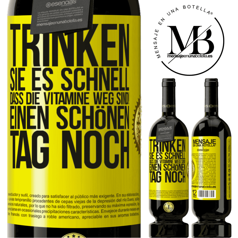 49,95 € Kostenloser Versand | Rotwein Premium Ausgabe MBS® Reserve Trink schnell auf, sonst sind die Vitamine weg! Einen schönen Tag noch Gelbes Etikett. Anpassbares Etikett Reserve 12 Monate Ernte 2014 Tempranillo