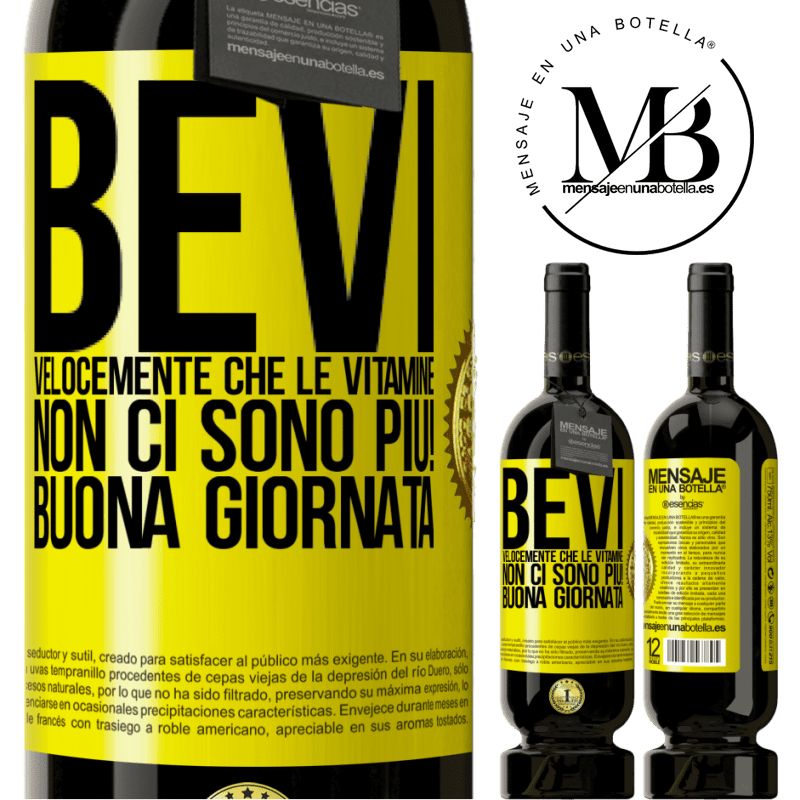 49,95 € Spedizione Gratuita | Vino rosso Edizione Premium MBS® Riserva Bevi velocemente che le vitamine non ci sono più! Buona giornata Etichetta Gialla. Etichetta personalizzabile Riserva 12 Mesi Raccogliere 2014 Tempranillo