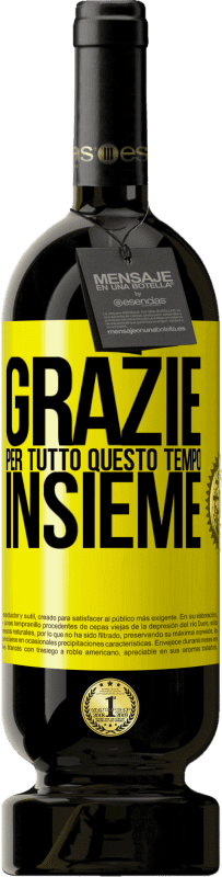 49,95 € | Vino rosso Edizione Premium MBS® Riserva Grazie per tutto questo tempo insieme Etichetta Gialla. Etichetta personalizzabile Riserva 12 Mesi Raccogliere 2015 Tempranillo