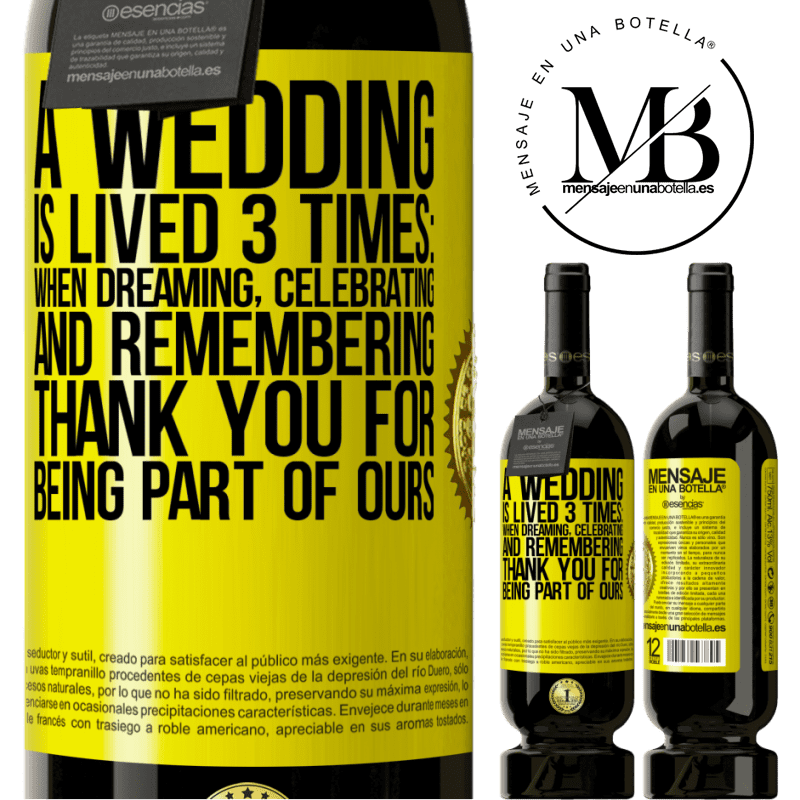 29,95 € Free Shipping | Red Wine Premium Edition MBS® Reserva A wedding is lived 3 times: when dreaming, celebrating and remembering. Thank you for being part of ours Yellow Label. Customizable label Reserva 12 Months Harvest 2014 Tempranillo