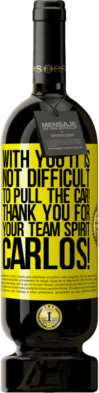 «With you it is not difficult to pull the car! Thank you for your team spirit Carlos!» Premium Edition MBS® Reserve