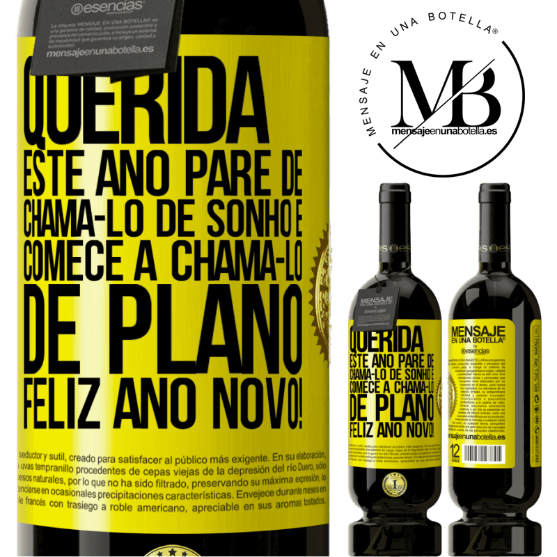 49,95 € Envio grátis | Vinho tinto Edição Premium MBS® Reserva Querida, este ano pare de chamá-lo de sonho e comece a chamá-lo de plano. Feliz Ano Novo! Etiqueta Amarela. Etiqueta personalizável Reserva 12 Meses Colheita 2016 Tempranillo