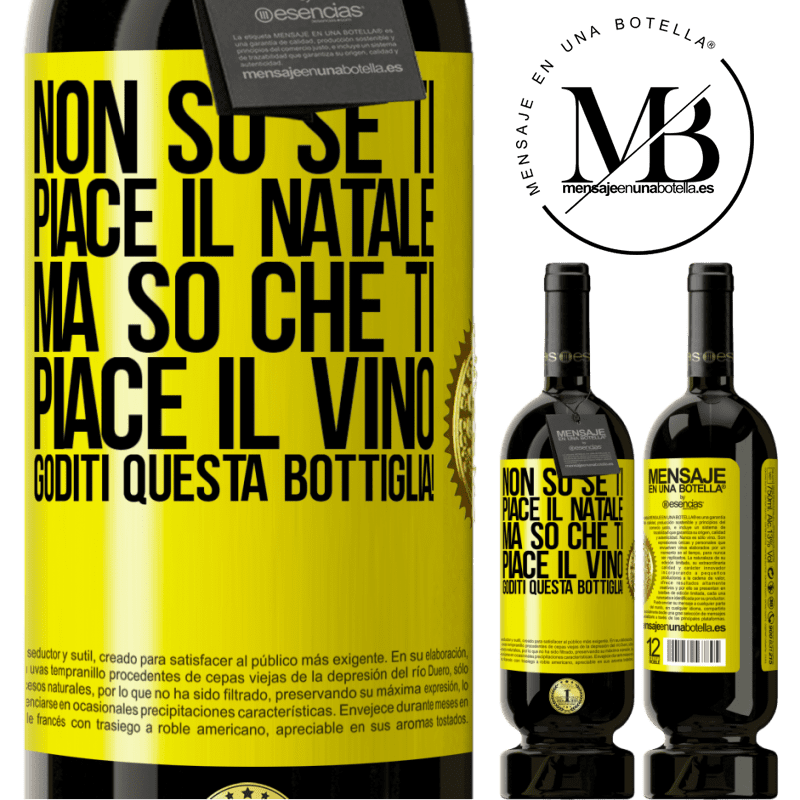 49,95 € Spedizione Gratuita | Vino rosso Edizione Premium MBS® Riserva Non so se ti piace il Natale, ma so che ti piace il vino. Goditi questa bottiglia! Etichetta Gialla. Etichetta personalizzabile Riserva 12 Mesi Raccogliere 2014 Tempranillo